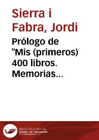 Portada:Prólogo de \"Mis (primeros) 400 libros. Memorias literarias de Jordi Sierra i Fabra\"