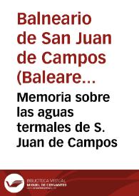 Portada:Memoria sobre las aguas termales de S. Juan de Campos / por su medico-director D. Manuel Vicens.