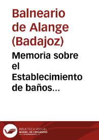 Portada:Memoria sobre el Establecimiento de baños minero-medicinales de Alange, (Provincia de Badajoz) correspondiente á la temporada de 1868 / por Dn Antonio Berzosa Médico-Director del mismo, Madrid 31 Diciembre 1868.