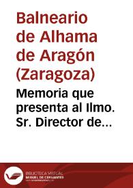 Portada:Memoria que presenta al Ilmo. Sr. Director de Beneficencia y Sanidad del reyno acerca de los baños minero-medicinales de Alhama de Aragon, perteneciente á la temporada de su uso en el año de 1860, Tomás Parraverde, medico-director de los mismos.