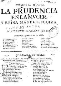Portada:La prudencia en la mujer, y Reina mas perseguida / su autor D. Vicente Cipriano Segura