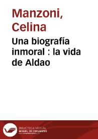 Portada:Una biografía inmoral : la vida de Aldao / Celina Manzoni
