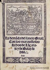 Portada:La demanda del sancto Grial con los marauillosos fechos de Lãçarote y de Galaz su hijo : [1535]