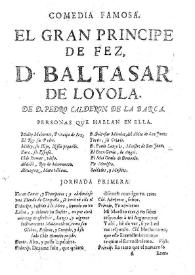 Portada:El gran principe de Fez, don Baltasar de Loyola / de D. Pedro Calderon de la Barca