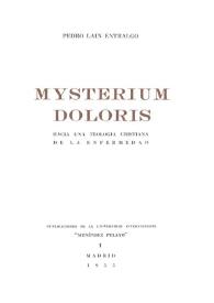 Portada:Mysterium doloris : hacia una teología cristiana de la enfermedad / Pedro Laín Entralgo