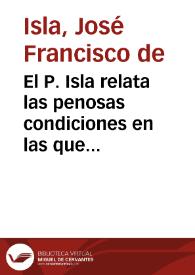 Portada:El P. Isla relata las penosas condiciones en las que los jesuitas expulsos hicieron su viaje por el Mediterráneo hasta recalar en Córcega (hacinamiento, falta de higiene, escasez y mala calidad de la comidas)