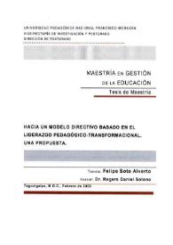 Portada:Hacia un modelo directivo basado en el liderazgo pedagógico-transformacional. Una propuesta / Felipe Soto Alverto