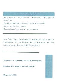 Portada:Las prácticas pedagógicas prevalecientes en la enseñanza de la Educación Tecnológica en los Institutos del Distrito Nº. 5 del M.D.C. / Janeth Alvarado Rodríguez