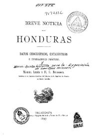 Breve noticia sobre Honduras : datos geográficos, estadísticos e informaciones prácticas / Manuel Lemus y H. G. Bourgeois