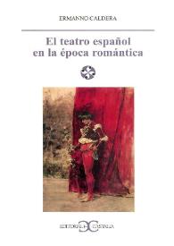 Portada:El teatro español en la época romántica / Ermanno Caldera