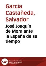 Portada:José Joaquín de Mora ante la España de su tiempo / Salvador García Castañeda