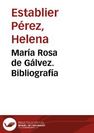 Portada:María Rosa de Gálvez. Bibliografía / Helena Establier Pérez