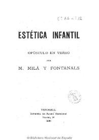 Portada:Estética infantil : opúsculo en verso / por M. Milá y Fontanals