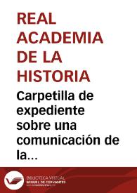 Portada:Carpetilla de expediente sobre una comunicación de la Comisión de Monumentos de Ávila, que se opone a la construcción de un grupo escolar cerca de las murallas de aquella ciudad. Solicita el apoyo de la Academia en tal sentido.