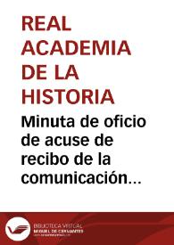 Portada:Minuta de oficio de acuse de recibo de la comunicación en la que se detalla el balance económico de la gestión del monasterio de San Cucufate del Vallés