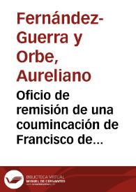 Portada:Oficio de remisión de una coumincación de Francisco de Asís Vera en la que se denuncia que la Comisión de Cádiz no existe y el hallazgo de varias ánforas romanas entre el castillo de Santa Catalina y la Canal Vieja, para que informe la Real Academia de la Historia.