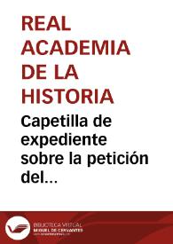 Portada:Capetilla de expediente sobre la petición del Presidente de la Comisión de Monumentos de Cádiz para que la Academia influya en el pronto traslado del Museo Arqueológico cuyo edificio se encuenta en ruina