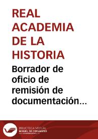 Portada:Borrador de oficio de remisión de documentación complementaria sobre el hallazgo de un yacimiento arqueológico en Almadenejos, para que informe a la Academia
