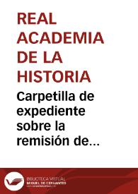 Portada:Carpetilla de expediente sobre la remisión de fotografías y descripción de dos inscripciones romanas encontradas en la provincia de Castellón