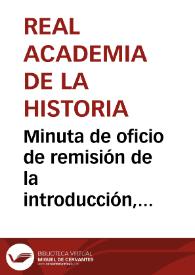 Portada:Minuta de oficio de remisión de la introducción, memoria sobre Salaria y el informe de la Real Academia de la Historia para que se publiquen en la \"Gaceta de Madrid\"