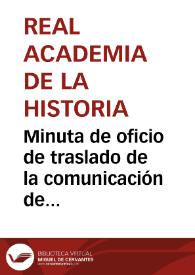 Portada:Minuta de oficio de traslado de la comunicación de fecha 31 de mayo de 1868 de la Comisión de Monumentos de Granada y de la  memoria sobre los descubrimientos arqueológicos en la carretera de Granada a Pinos Puente, solicitándosele informe sobre los mismos