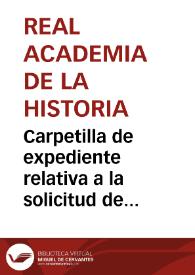 Portada:Carpetilla de expediente relativa a la solicitud de declaración de Monumento Nacional a favor de la iglesia del convento de Santa Clara de Loja.
