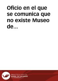 Portada:Oficio en el que se comunica que no existe Museo de Antigüedades en la provincia y que, en consecuencia, no es posible la realización del catálogo que se exige en el reglamento de las Comisiones Provinciales de Monumentos.