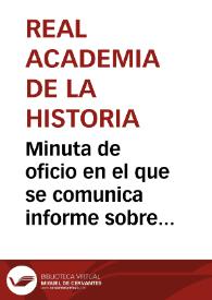 Portada:Minuta de oficio en el que se comunica informe sobre la memoria acerca de los monasterios de Monte Aragón, Sijena e iglesia de Alquézar.