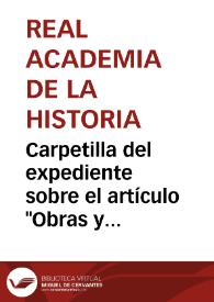 Portada:Carpetilla del expediente sobre el artículo \"Obras y hallazgos en el Castillo de Loarre\" de Ricardo del Arco.