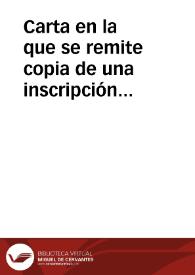 Portada:Carta en la que se remite copia de una inscripción hallada en un zócalo de piedra desenterrado en Camp d'en Fransa (Alcudia), se informa sobre la misma y se pide a la Real Academia de la Historia su interpretación