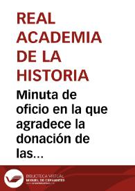 Portada:Minuta de oficio en la que agradece la donación de las figuras halladas en la hacienda de Masanella (Mallorca) y se informa que ha sido nombrado Académico Honorario.