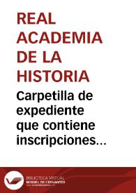 Portada:Carpetilla de expediente que contiene inscripciones inéditas de Tarragona e información general sobre antigüedades.