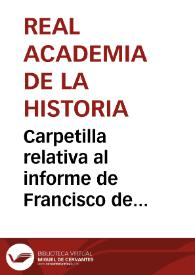 Portada:Carpetilla relativa al informe de Francisco de Laiglesia sobre la instancia del Duque de Tovar, relativa a la fundación de la Ermita de San Isidro.