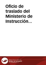 Portada:Oficio de traslado del Ministerio de Instrucción Pública y Bellas Artes en el que se comunica Real Orden por la que se declara, Monumento Nacional, el Castillo de Ponferrada