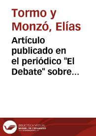 Portada:Artículo publicado en el periódico \"El Debate\" sobre el asunto de la enajenación de objetos arqueológicos en Astorga, y nota del Sr. Tormo dirigida al director