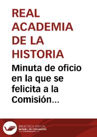 Portada:Minuta de oficio en la que se felicita a la Comisión de Monumentos de Lugo por su iniciativa en la creación de un museo; se agradece, asimismo, el envío de una circular al respecto