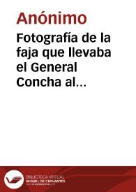 Portada:Fotografía de la faja que llevaba el General Concha al ser herido por una bala carlista en Monte Muro.