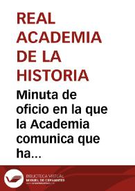 Portada:Minuta de oficio en la que la Academia comunica que ha examinado los objetos arqueológicos descubiertos en Ciempozuelos y agradece su cooperación.