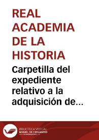 Portada:Carpetilla del expediente relativo a la adquisición de un sello de bronce ofrecido a la Academia por Manuel Pérez.