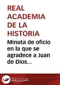 Portada:Minuta de oficio en la que se agradece a Juan de Dios de la Rada y Delgado el servicio prestado a los estudios históricos.