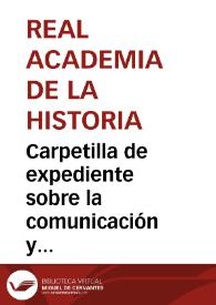 Portada:Carpetilla de expediente sobre la comunicación y dibujos enviados por Diego Jiménez de Cisneros y Hervás acerca de algunos descubrimientos en Cartagena
