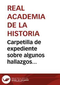 Portada:Carpetilla de expediente sobre algunos hallazgos arqueológicos realizados en la provincia de Murcia.