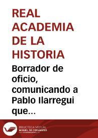Portada:Borrador de oficio, comunicando a Pablo Ilarregui que dé cuenta a la Real Academia del hallazgo de los mosaicos de la calle Curia.