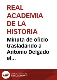 Portada:Minuta de oficio trasladando a  Antonio Delgado el informe enviado por  Pablo Ilarregui sobre el hallazgo de los mosaicos de la calle Curia de Pamplona.