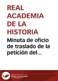 Portada:Minuta de oficio de traslado de la petición del Gobernador de Navarra de que la Real Academia de la Historia emita un informe sobre el ex-monasterio de Leire con urgencia.