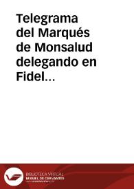 Telegrama del Marqués de Monsalud delegando en Fidel Fita la responsabilidad de corrección del informe sobre el Castillo de Olite.