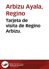 Portada:Tarjeta de visita de  Regino Arbizu.