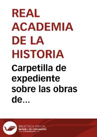 Portada:Carpetilla de expediente sobre las obras de restauración que se llevan a cabo en la Iglesia de San Julián de los Prados de Oviedo.