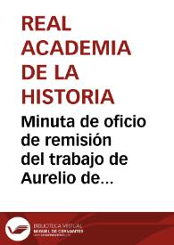 Portada:Minuta de oficio de remisión del trabajo de Aurelio de Llano y Mora de Ampudia sobre la Iglesia de San Miguel de Lillo, para que informe lo que proceda.
