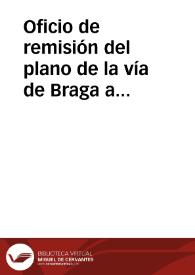 Portada:Oficio de remisión del plano de la vía de Braga a Astorga.